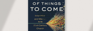 The Shaping of Things to Come